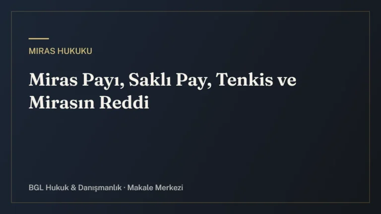 Miras Payı, Saklı Pay, Tenkis ve Mirasın Reddi - BGL Hukuk
